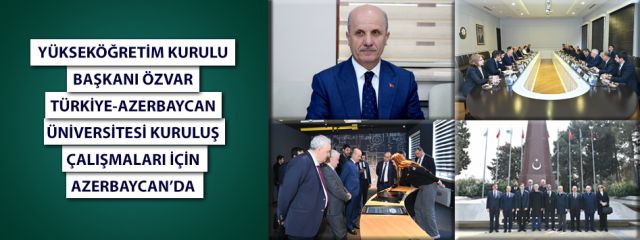Türkiye-Azerbaycan Üniversitesi kuruluş çalışmaları